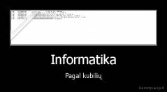Informatika - Pagal kubilių