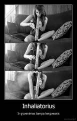 Inhaliatorius - Ir gyvenimas tampa lengvesnis