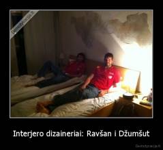 Interjero dizaineriai: Ravšan i Džumšut - 