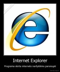 Internet Explorer - Programa skirta interneto naršyklėms parsisiųsti