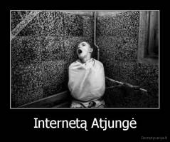 Internetą Atjungė - 