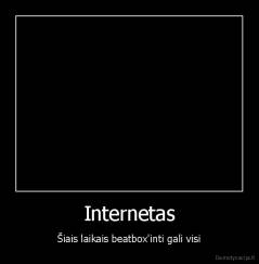 Internetas - Šiais laikais beatbox'inti gali visi