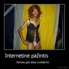 Internetinė pažintis           - Kartais gali labai nustebinti    