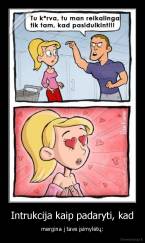 Intrukcija kaip padaryti, kad - mergina į tave įsimylėtų: