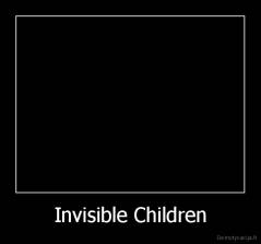 Invisible Children - 