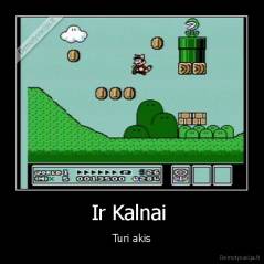 Ir Kalnai  - Turi akis