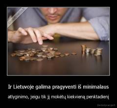 Ir Lietuvoje galima pragyventi iš minimalaus - atlyginimo, jeigu tik jį mokėtų kiekvieną penktadienį