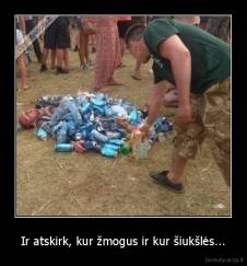 Ir atskirk, kur žmogus ir kur šiukšlės... - 