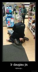 Ir daugiau jis - nebevogs...