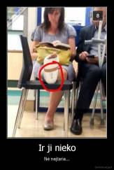 Ir ji nieko - Nė neįtaria...