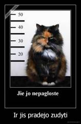 Ir jis pradejo zudyti - 