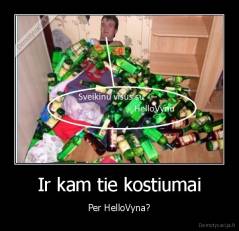 Ir kam tie kostiumai - Per HelloVyna?