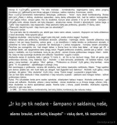 „Ir ko jie tik nedarė - šampano ir saldainių nešė, - ašaras braukė, ant kelių klaupėsi“ - viską darė, tik nesimokė!