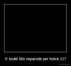 Ir kodėl šito neparodė per kobra 11? - 
