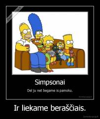 Ir liekame beraščiais. - 