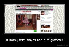 Ir namų šeimininkės nori būti gražios!! - 