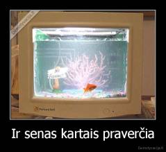 Ir senas kartais praverčia - 