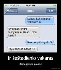 Ir šeštadienio vakaras - Staiga įgauna prasmę