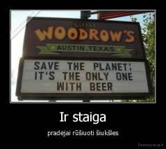 Ir staiga - pradėjai rūšiuoti šiukšles