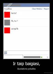 Ir taip baigiasi, - šiuolaikinis pokalbis