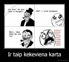 Ir taip kekeviena karta - 