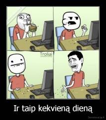 Ir taip kekvieną dieną - 