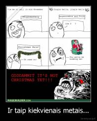 Ir taip kiekvienais metais... - 