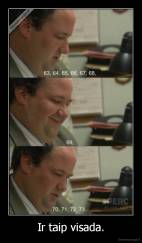 Ir taip visada. - 
