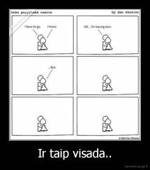 Ir taip visada.. - 