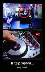 Ir taip visada... - Ir taip visada...