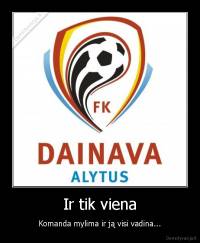 Ir tik viena - Komanda mylima ir ją visi vadina...