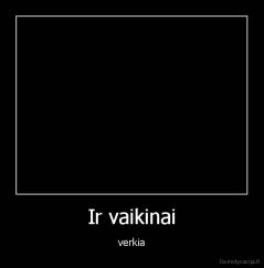 Ir vaikinai - verkia