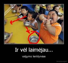 Ir vėl laimėjau... - valgymo lenktynėse