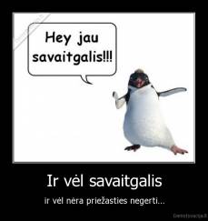 Ir vėl savaitgalis - ir vėl nėra priežasties negerti...