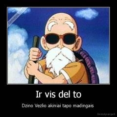 Ir vis del to - Dzino Vezlio akiniai tapo madingais 