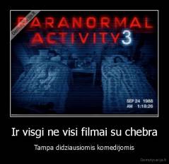 Ir visgi ne visi filmai su chebra - Tampa didziausiomis komedijomis