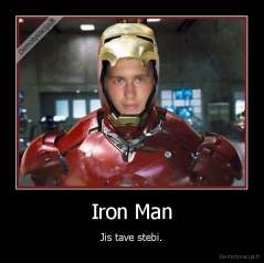 Iron Man - Jis tave stebi.