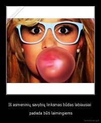 Iš asmeninių savybių linksmas būdas labiausiai  -  padeda būti laimingiems