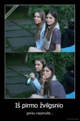 Iš pirmo žvilgsnio  - geriau neįsimylėt...