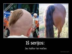 Iš serijos:  - Jau kažkur tai mačiau