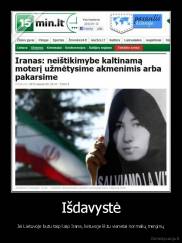 Išdavystė - Jei Lietuvoje butu taip kaip Irane, lietuvoje liktu vienetai normalių merginų