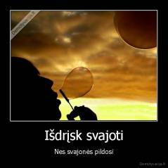 Išdrįsk svajoti - Nes svajonės pildosi