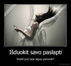 Išduokit savo paslapti - Kodėl jum taip legva pamirsti?