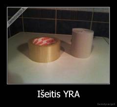 Išeitis YRA - 