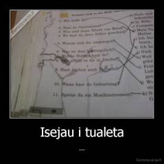 Isejau i tualeta - ...