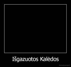 Išgazuotos Kalėdos - 