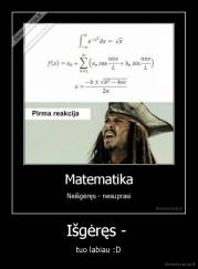 Išgėręs -  - tuo labiau :D