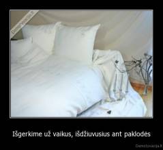 Išgerkime už vaikus, išdžiuvusius ant paklodės - 