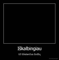 Iškalbingiau - Už tūkstančius žodžių