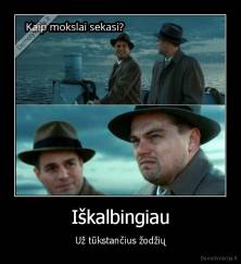 Iškalbingiau - Už tūkstančius žodžių